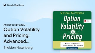 Option Volatility and Pricing Advanced Trading… by Sheldon Natenberg · Audiobook preview [upl. by Arrio]