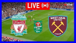 🔴LIVE  Liverpool vs West Ham  EFL Carabao League Cup 202425  Live Stream  Full Match [upl. by Greenebaum]