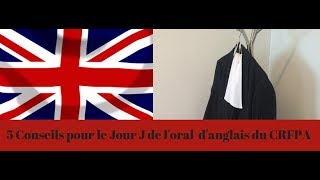 5 Conseil pour le Jour J de loral danglais du CRFPA [upl. by Tella338]