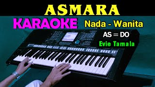 ASMARA  Evie Tamala  KARAOKE Nada Wanita HD [upl. by Youngran]