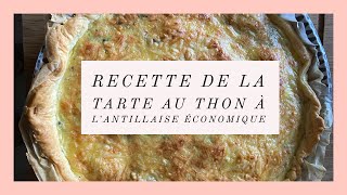 RECETTE DE MA TARTE AU THON ÉCONOMIQUE ET À L’ANTILLAISE [upl. by Bancroft]