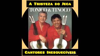 Cantores Inesquecíveis Tonico e TinocoA Tristeza do Jeca Gravação Original [upl. by Elroy]