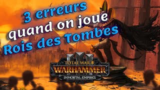 3 erreurs avec les Rois des Tombes sur Total War Warhammer 3 [upl. by Leland]