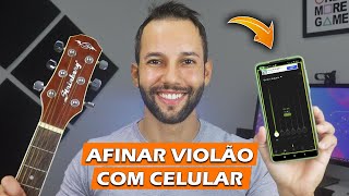 COMO AFINAR VIOLÃO COM APLICATIVO PELO CELULAR [upl. by Laniger]