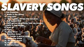 Slavery Songs 1 hour of Resilience and Freedom [upl. by September207]