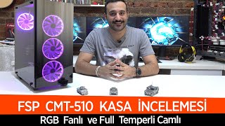 FSP CMT510 RGB Fanlı ve Full Temperli Kasa İncelemesi [upl. by Formenti]