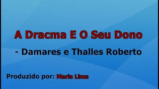 A Dracma E O Seu Dono  Damares e Thalles Roberto playback com letra [upl. by Nnaira]