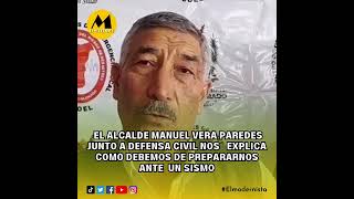 El Alcalde Manuel Vera junto a Defensa Civil nos explica como debemos de actuar ante un Sismo [upl. by Aliak]