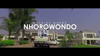 Mathias Mhere  Nhorowondo Official Video [upl. by Ardnak]