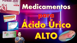 Tratamiento Ácido Úrico ALTO y GOTA  Medicamentos dosis y efectos [upl. by Oiznun348]