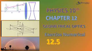 PHYSICS 10th UNIT 12 GEOMETRICAL OPTICS EXERCISE NUMERICAL 125 [upl. by Bathsheeb]