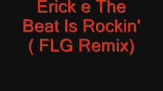 Erick E  The beat is rockin  Fedde le grand Remix [upl. by Yhtorod]