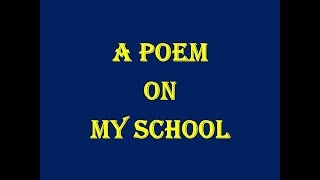 English poem on My School [upl. by Thetes]