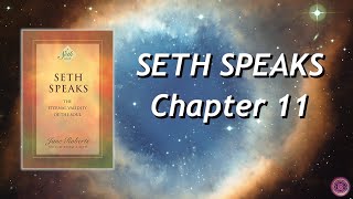 Seth Speaks  Chapter 11 [upl. by Neirrad875]