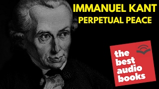 Perpetual Peace A Philosophic Essay Philosophy by Immanuel Kant Philosophy Audiobook [upl. by Koerlin560]