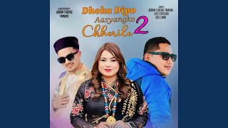 Dhoka Diyo aasyangko Chhorile 2 [upl. by Eenolem]