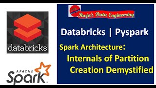 100 Databricks  Pyspark  Spark Architecture Internals of Partition Creation Demystified [upl. by Ahseined859]