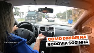 COMO DIRIGIR NA RODOVIA SOZINHA [upl. by Ranitta]