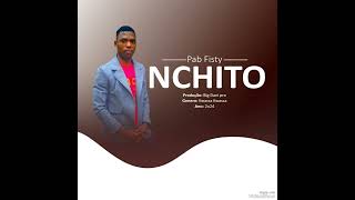 Pab Fisty  Nchito Prod Big Dani pro 2o24 872704411 [upl. by Ayidah]