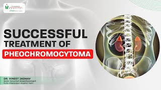 Pheochromocytoma From Diagnosis to Recovery A Patients Journey  Frotis Vashi [upl. by Nihsfa222]