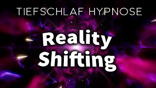 Erschaffe Dir Deine Realität Reality Shifting Hypnose für Manifestation [upl. by Teerpnam623]