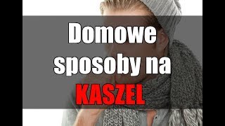 Kaszel  Domowe sposoby na kaszel [upl. by Zarger]