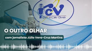 O Outro Olhar RCV  12 de setembro de 2024 com o jornalista JÃºlio VeraCruz Martins [upl. by Pelagi]