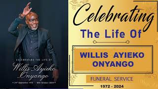 CELEBRATING THE LIFE OF WILLIS AYIEKO ONYANGO [upl. by Padegs]