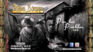 MIX DE COROS  CAJAMARQUINOS  ALLPA SUMAC VOL 5 HUAYNOS CAJAMARQUINOS CRISTIANOS [upl. by Flam]