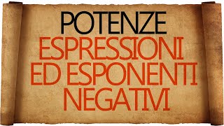 Proprietà delle Potenze  Espressioni ed Esponenti Negativi [upl. by Greenquist]