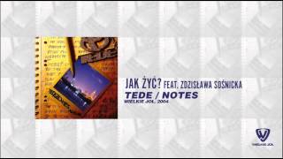 Tede  Notes  03  Jak Żyć  feat Zdzislawa Sośnicka  2004 [upl. by Kissiah]