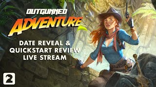 Outgunned Adventure  Date Reveal amp Quickstart Review [upl. by Resor]