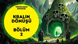 YÜZÜKLERİN EFENDİSİKRALIN DÖNÜŞÜ 2BÖLÜMGRİ BÖLÜĞÜN GEÇİŞİ LotrOrta Dünya [upl. by Enylecoj]