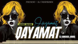 Qayamat Qayamat hard bass edm trance 2025 competition trance dj remix song barat dj songs [upl. by Nowell]