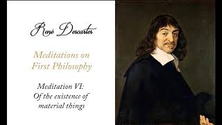 René Descartes Meditations on First Philosophy  Meditation VI Audiobook [upl. by Carilla]