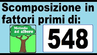 Scomposizione in fattori primi di 548 Metodo ad albero per scomporre 548 in fattori primi [upl. by Ayo169]