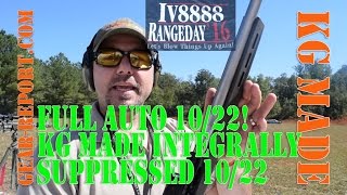 Full Auto Integrally Suppressed Ruger 1022  KG Made  IV8888 Range Day  GearReportcom [upl. by Akieluz]