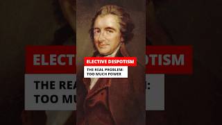 Elective Despotism Its not about the People its the Power [upl. by Charity]