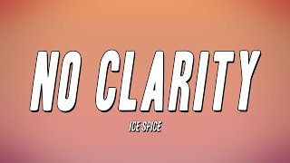 Ice Spice  No Clarity Lyrics [upl. by Eentrok]