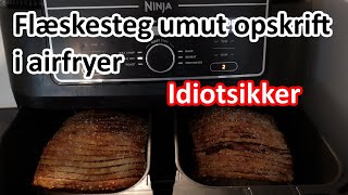 Flæskesteg umut opskrift i airfryer med sprøde svær Idiotsikker [upl. by Ajnot]