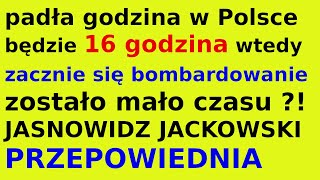 Jasnowidz Jackowski przepowiednia 16 godzina Polska [upl. by Jacquelynn456]