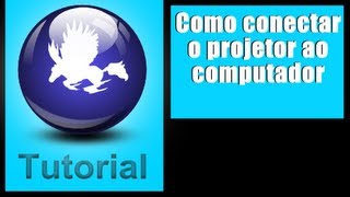 Como conectar o projetor ao computador [upl. by Franza871]