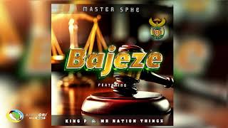 Master Sphe  Bajeze Feat King P and Mr Nation Thingz Official Audio [upl. by Erised]