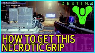 DESTINY 2 How to get Necrotic Grip [upl. by Falito]