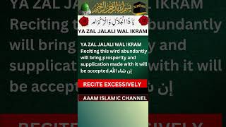 YA ZAL JALALI WAL IKRAM Reciting this wird abundantly will bring prosperity amp supplication accepted [upl. by Votaw584]