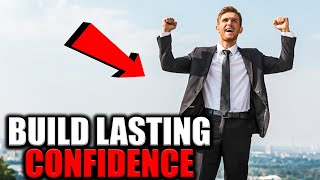 Techniques to Build Lasting Confidence [upl. by Savihc]