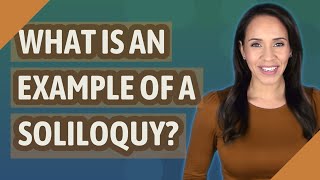 What is an example of a soliloquy [upl. by Anirac]