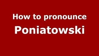 How to pronounce Poniatowski PolishPoland  PronounceNamescom [upl. by Trebloc62]