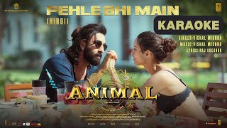 Pehle Bhi Main Karaoke – Animal  Vishal Mishra  KaraokeLabelHindi [upl. by Seumas]