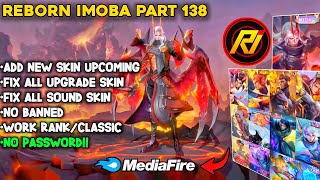 NEW‼️REBORN IMOBA PART 138 V 39 ADD NEW UPCOMING SKIN FARAMIS MYTHIC  NO PASSWORD [upl. by Towers889]